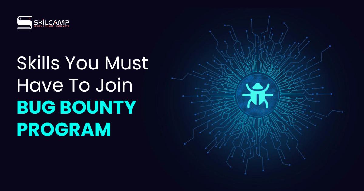 Skills You Must Have To Join Bug Bounty Program