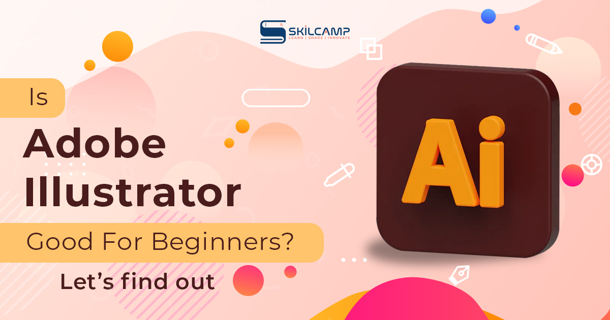 Unleash the Potential of Adobe Illustrator for Beginners: Explore, Create, Conquer