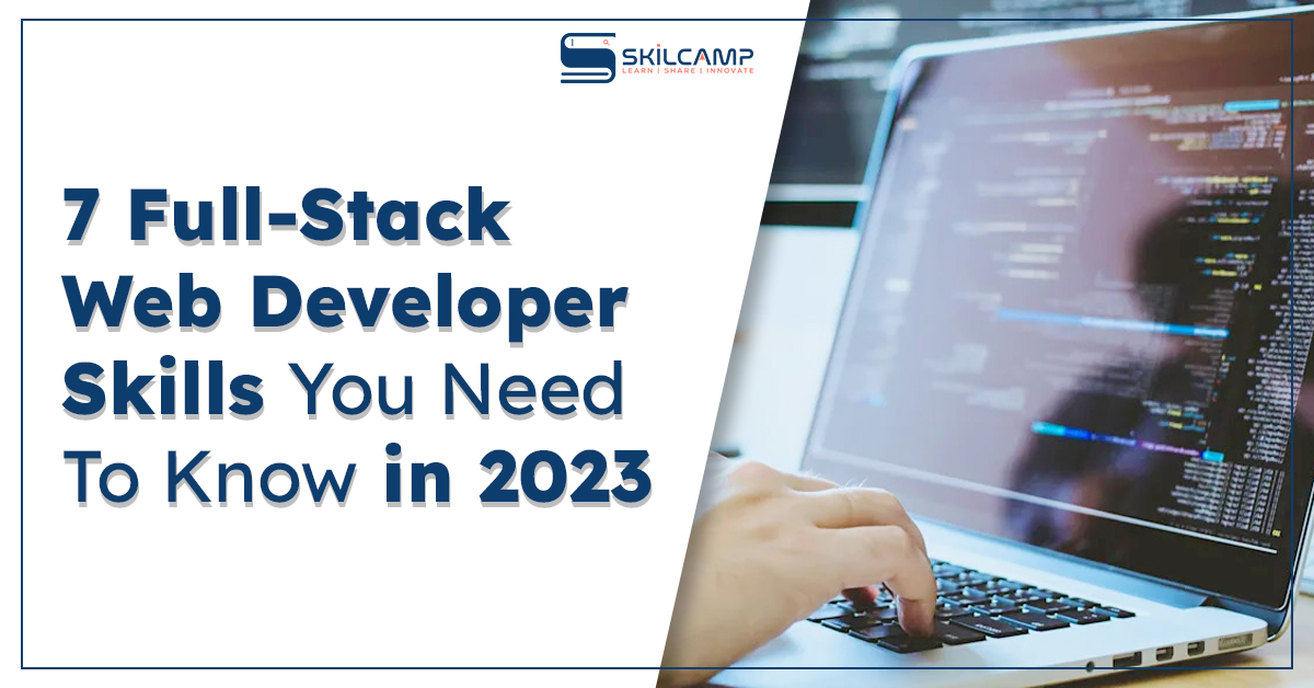 Top 7 Full Stack Developer Skills To Become A Full Stack Developer