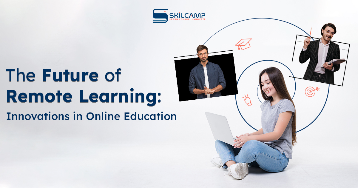 The Future of Remote Learning: Innovations in Online Education